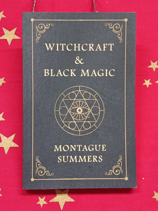 Witchcraft and Black Magic by Montague Summers